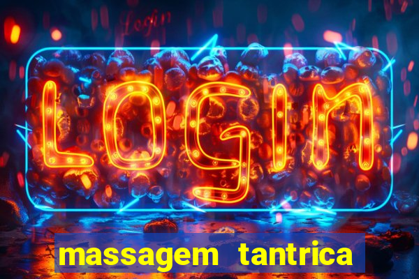 massagem tantrica zona leste